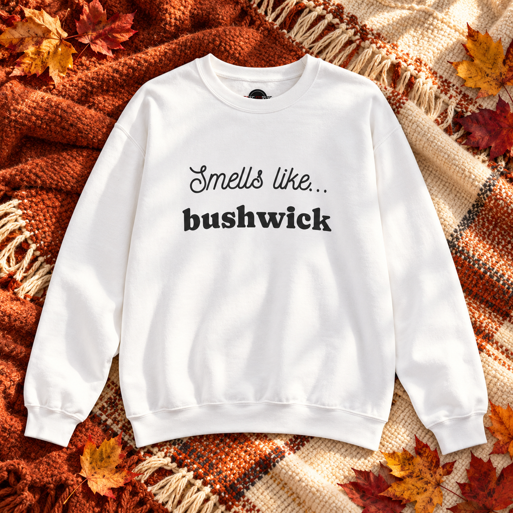 Smells Like Bushwick Sweatshirt | Brooklyn Crewneck